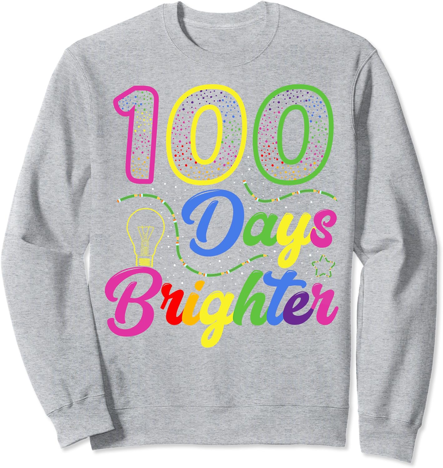 100 Days Brighter Shirt 100th Day Of School Sweatshirt