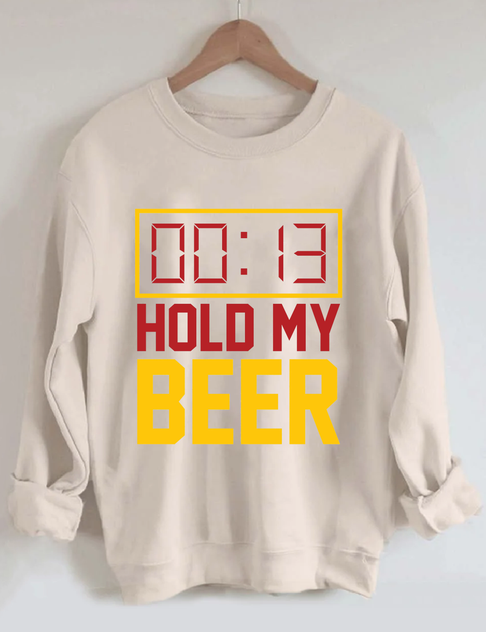 13 Second Hold My Beer Chiefs Football Style 1 Unisex Sweatshirt Sand