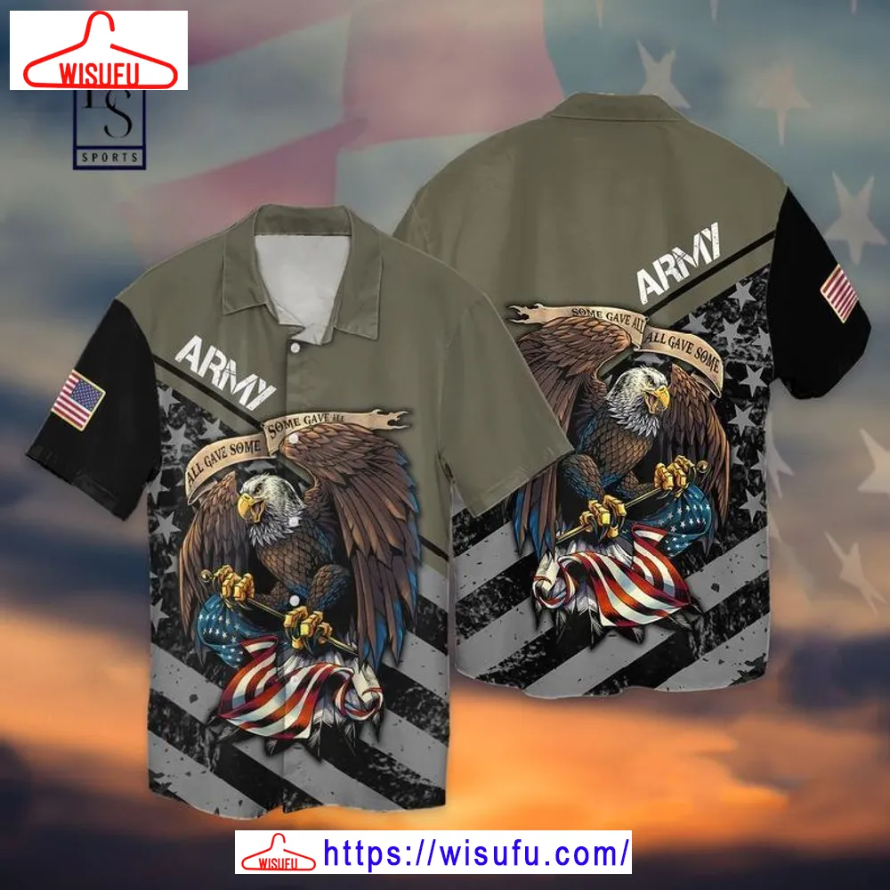 4th Of July Independence Day Eagle Army American All Gave Some Hawaiian Shirt, New Fashion Gifts