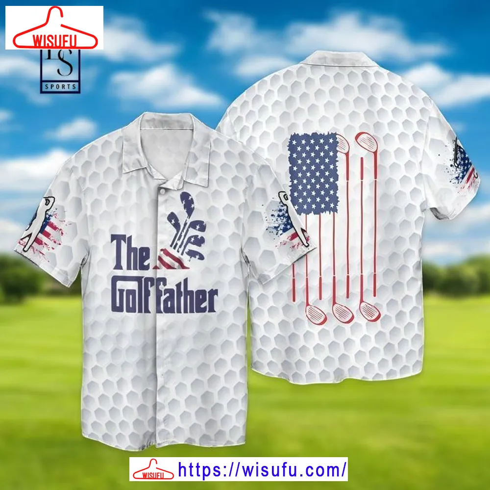 4th Of July Independence Day FatherÃ¢â¬â¢s Day The Golffather Hawaiian Shirt, New Fashion Gifts