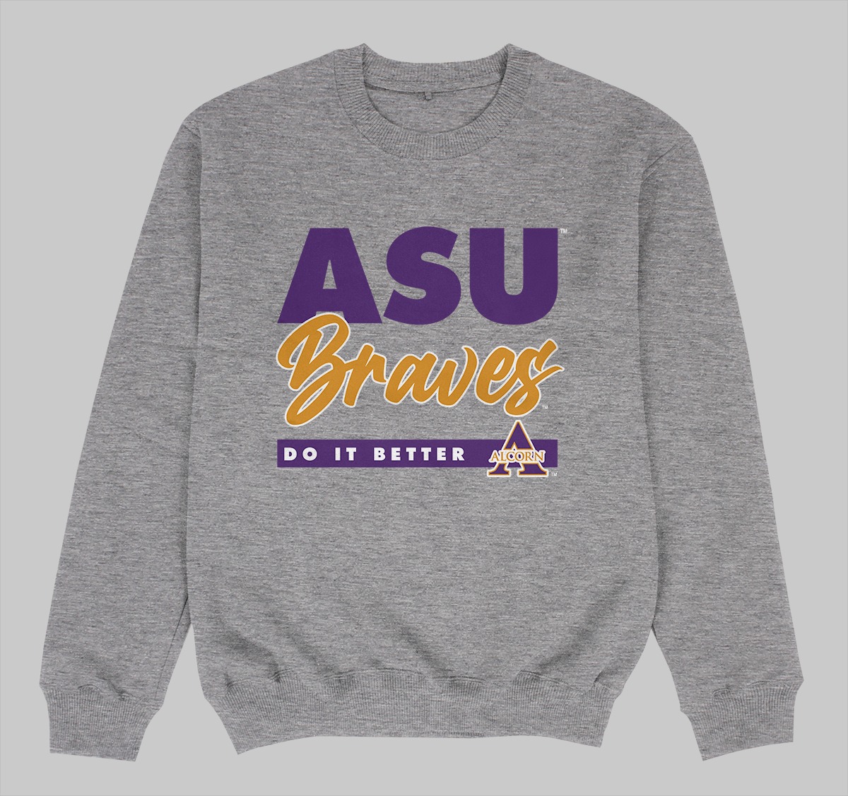 ALCORN STATE DOES IT BETTER SWEATSHIRT GREY COLOR