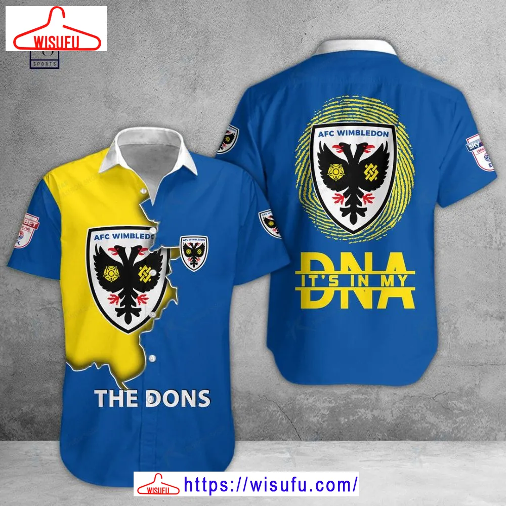 Afc Wimbledon Is My Dna Hawaiian Shirt, New Fashion Gifts