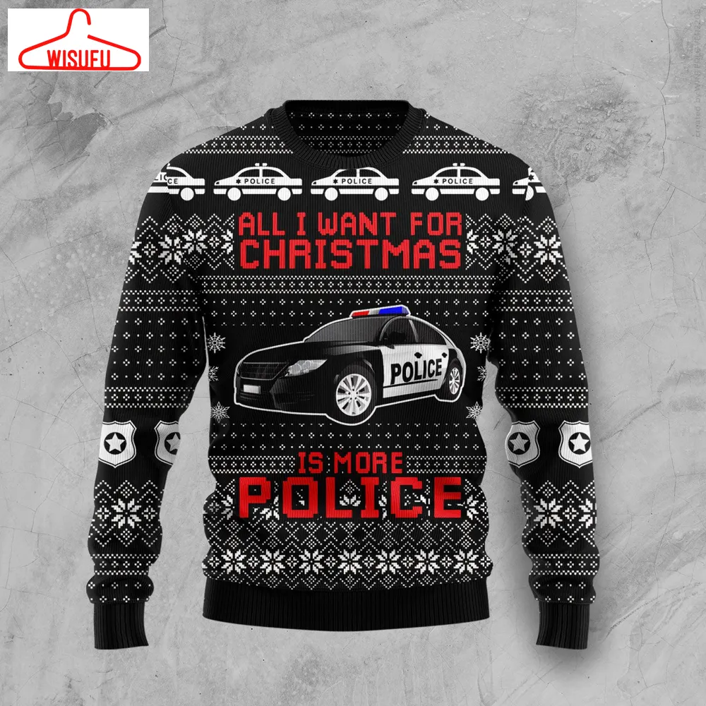 All I Want For Christmas Is More Police Ugly Christmas Sweater, All Over Print New Winter Fashion 3d Sweater, Best Gift Ideas