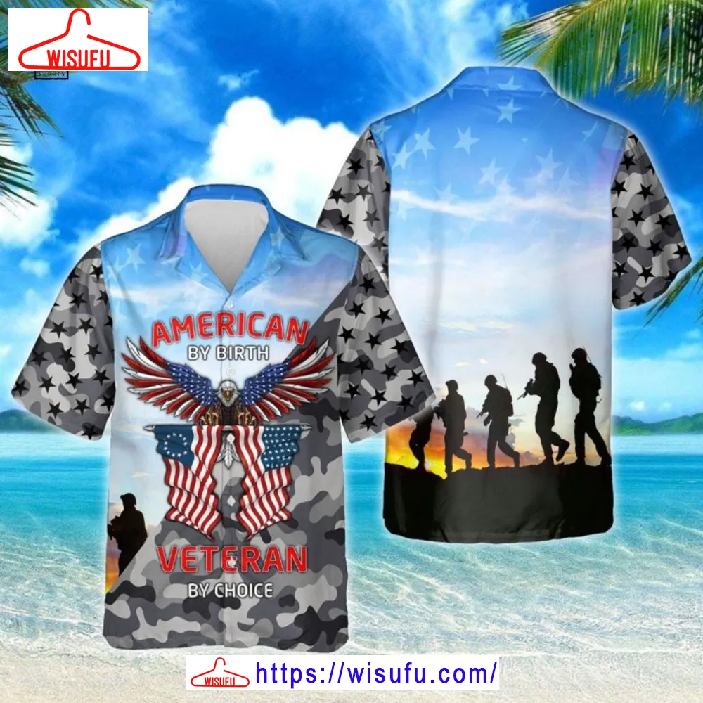 American By Birth Veteran By Choice Hawaiian Shirt, New Fashion Gifts