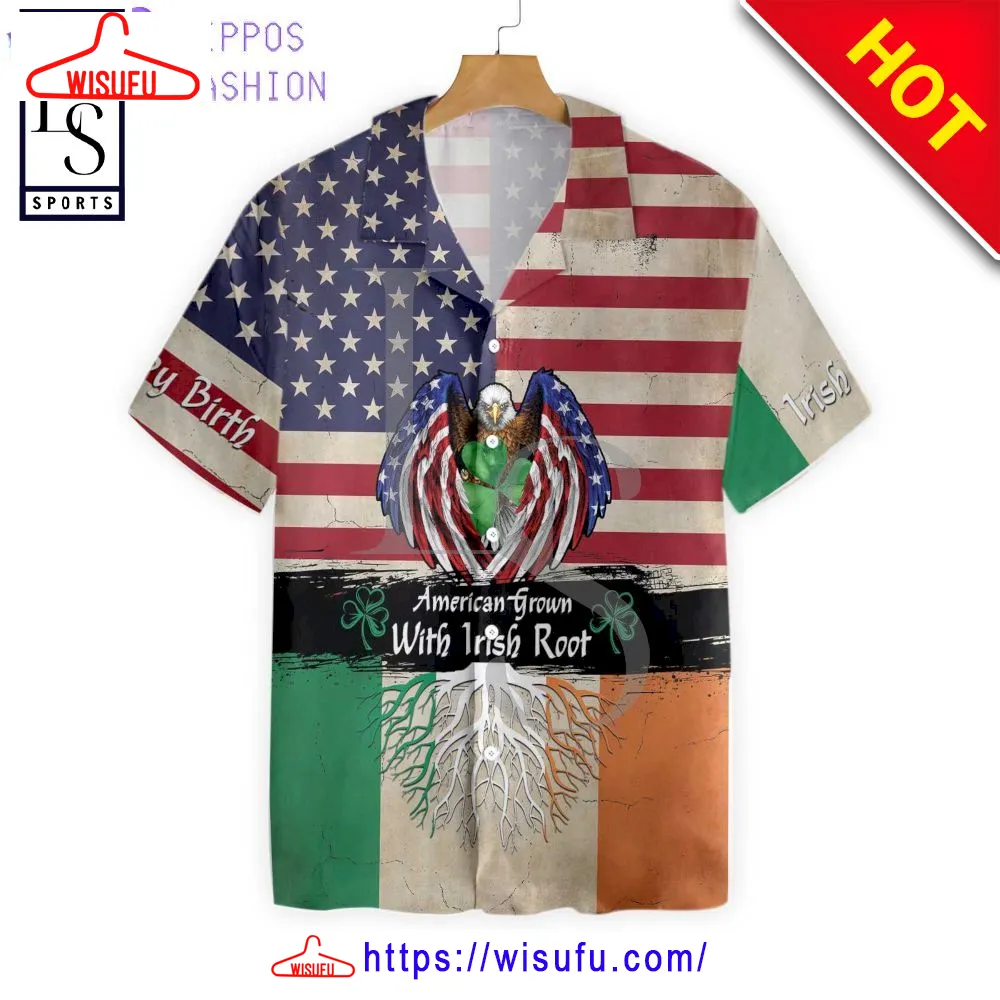 American Grown With Irish Root Hawaiian Shirt, New Fashion Gifts