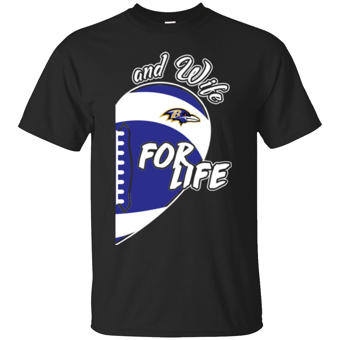 And Wife For Life Baltimore Ravens Graphic T shirts