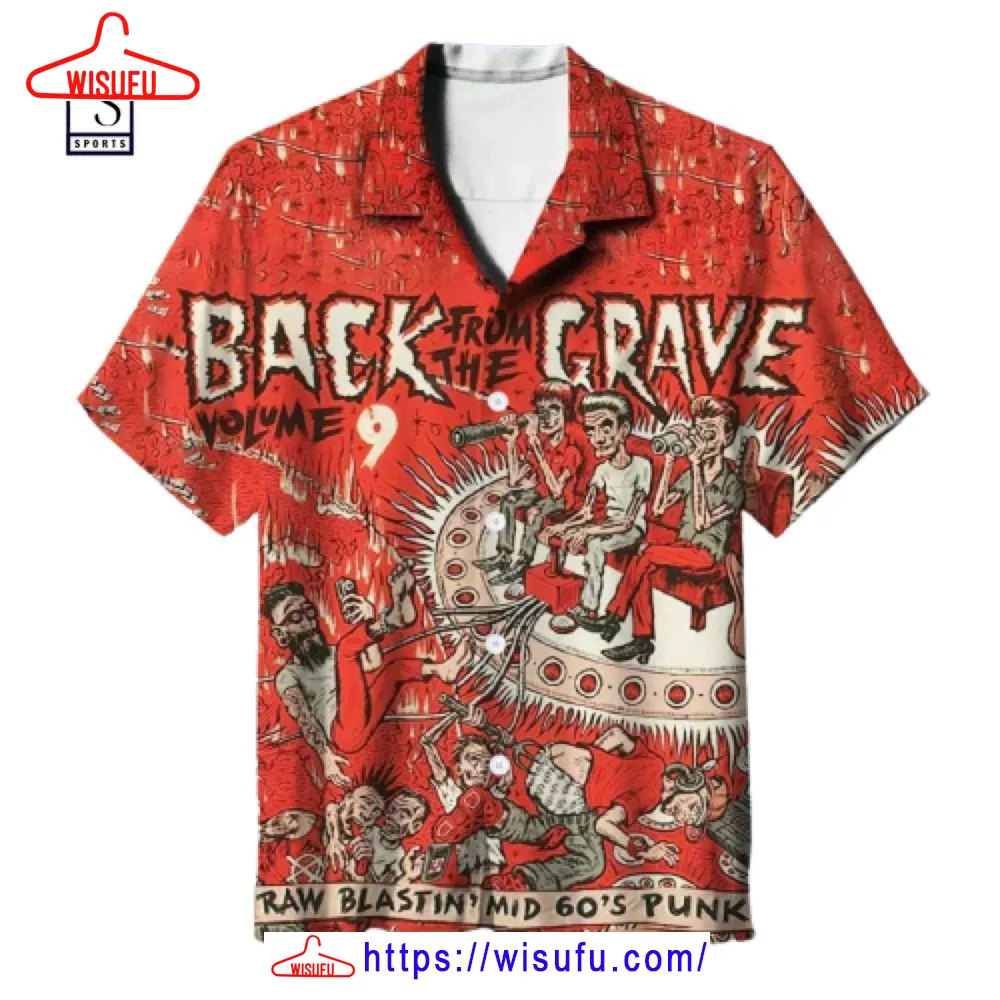 Back From The Grave Hawaiian Shirt, New Fashion Gifts