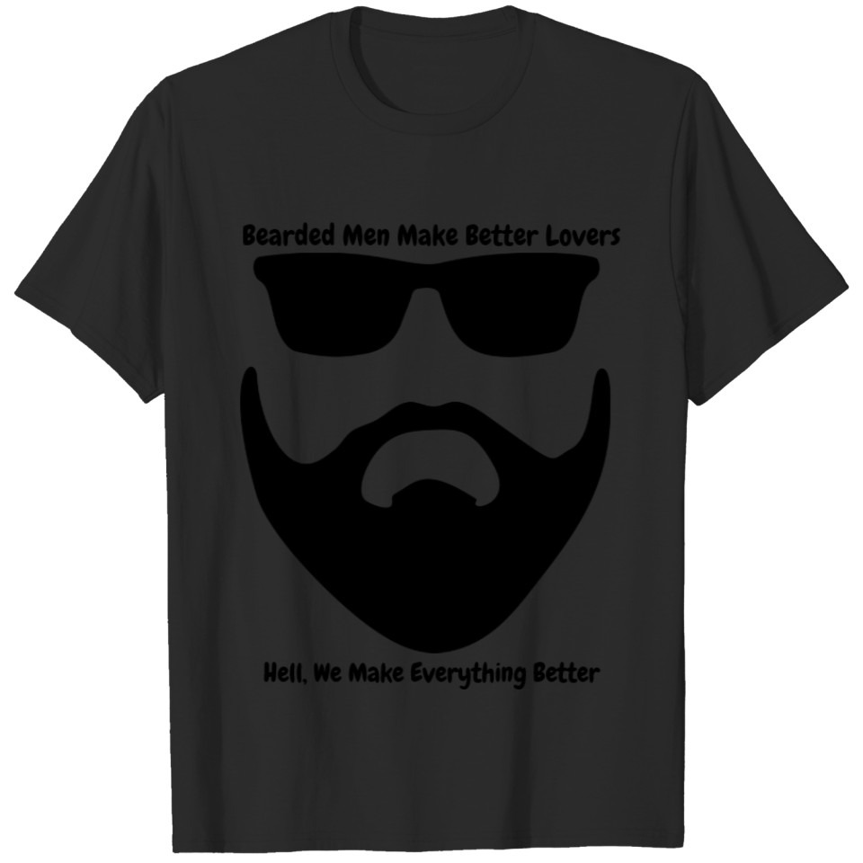 Bearded men Make better lovers T-shirt