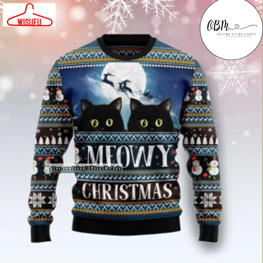 Black Cat Meowy Christmas Ugly Sweater, Cat Mom Ugly Christmas Sweater Over Print, 2024 Christmas Cat Lover 3d Gift Shirt