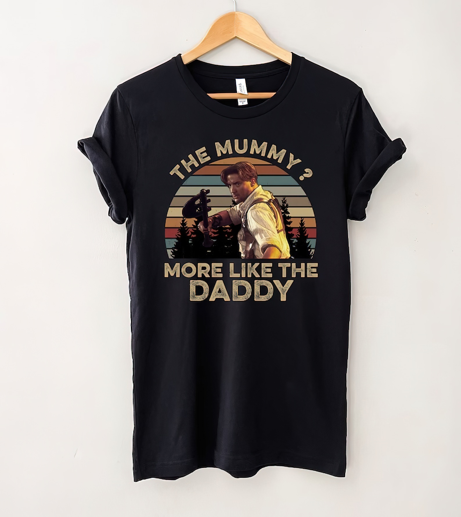 Brendan Fraser The Mummy More Like The Daddy Movie T-Shirt, Mummy Movie Shirt, Gift Tee For You And Friends-gigapixel-standard-scale-2_00x