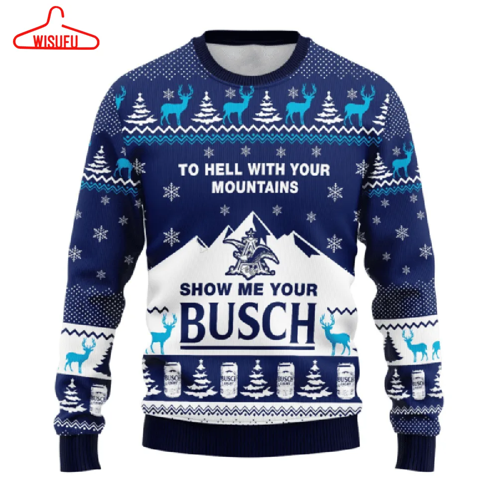 Busch Light To Hell With Your Mountains Show Me Your Busch Ugly Sweater Gifts, Busch Beer Gift Fan Ugly Sweater