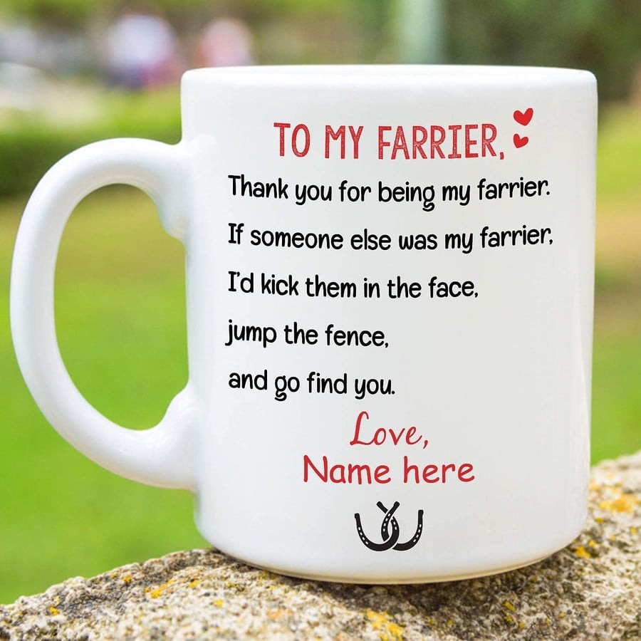 CUSTOM TO MY FARRIER MUG, THANK YOU FOR BEING MY FARRIER MUG, HORSE PAW MUG, GIFT FOR FARRIER FROM YOUR HORSE PERSONALIZED NAME CERAMIC COFFEE MUG - PRINTED ART QUOTES MUG