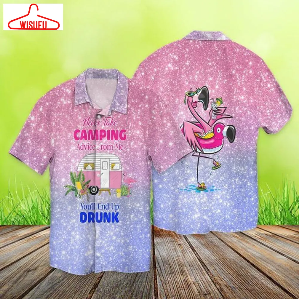 Camping Flamingo Bruh Never Take Camping Advice From Me You'll End Up Drunk Hawaiian Shirt