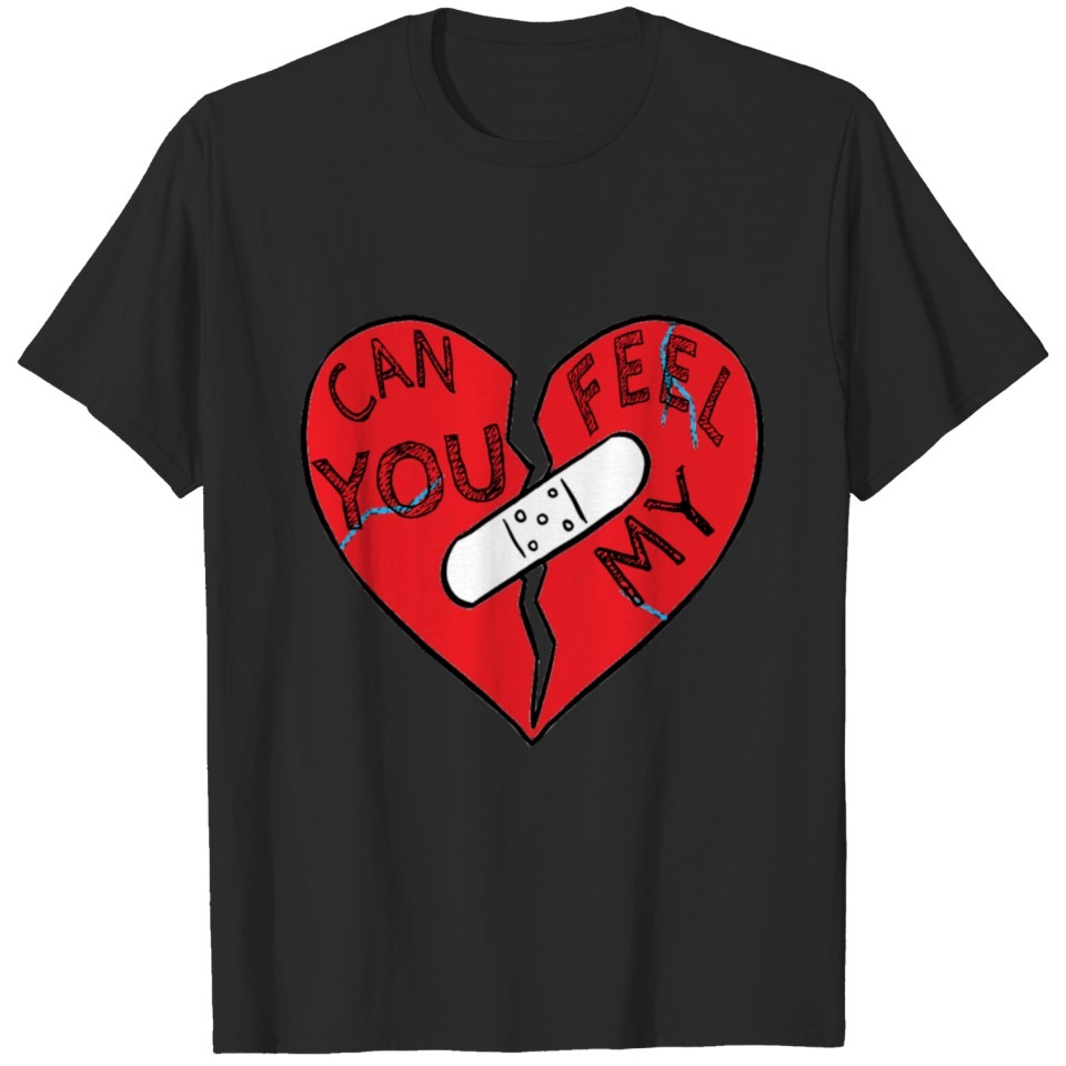 Can You Feel My Heart Love T-shirt