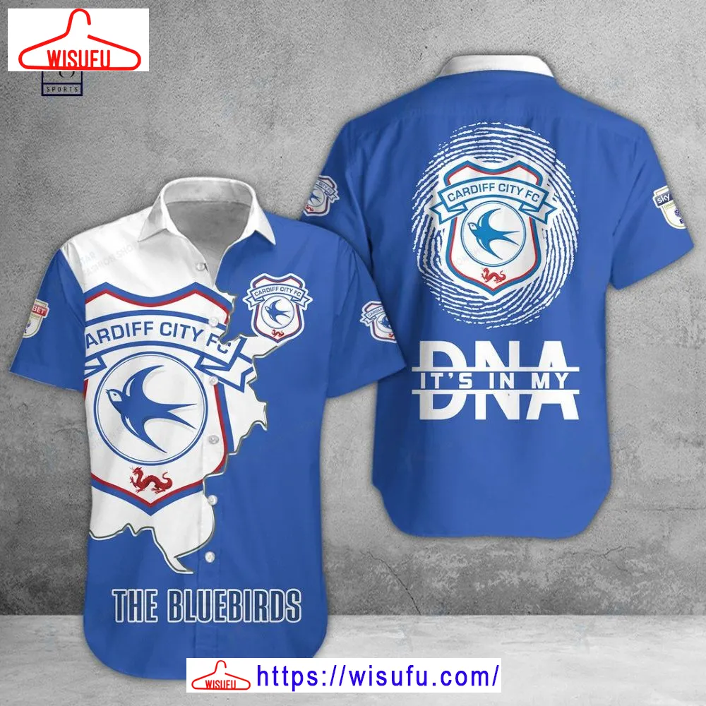 Cardiff City Is My Dna Hawaiian Shirt, New Fashion Gifts