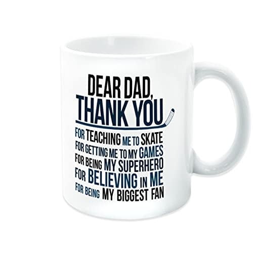 DEAR DAD THANK YOU FOR TEACHING ME TO SKATE FOR GETTING ME TO MY GAMES COFFEE MUG MUG TO DAD PAPA DADDY HOCKEY MUG GIFTS MUG FOR FATHER'S DAY PRESENT BIRTHDAY CHRISTMAS