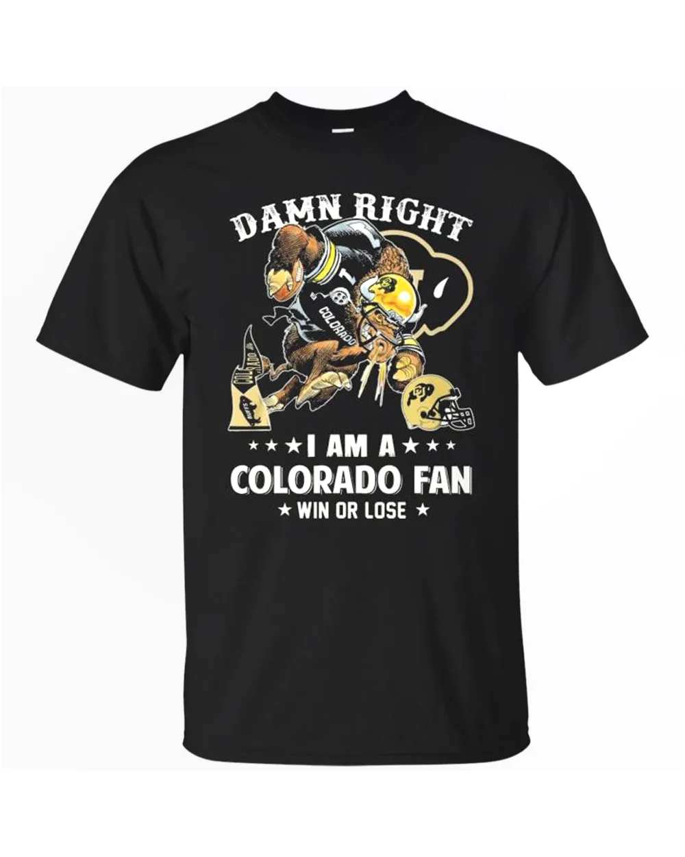 Damn Right I Am A Colorado Buffaloes Fan Win Or Lose T Shirt-Black