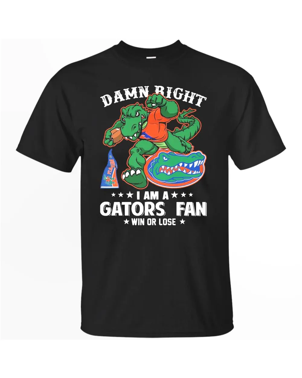 Damn Right I Am A Florida Gators Football Mascot Fan Win Or Lose T Shirt-Black