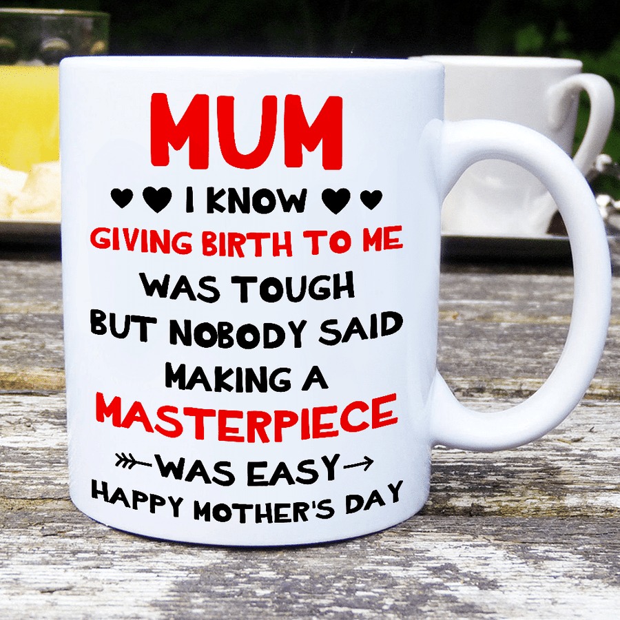 FUNNY GIFTS TO MOM I KNOW GIVING BIRTH TO ME WAS TOUGH MUG COFFEE MUG FUNNY MOM GIFTS MOM MUG BEST MOTHER'S DAY GIFTS FOR MOM FROM SON DAUGHTER TO MY MOM MUG