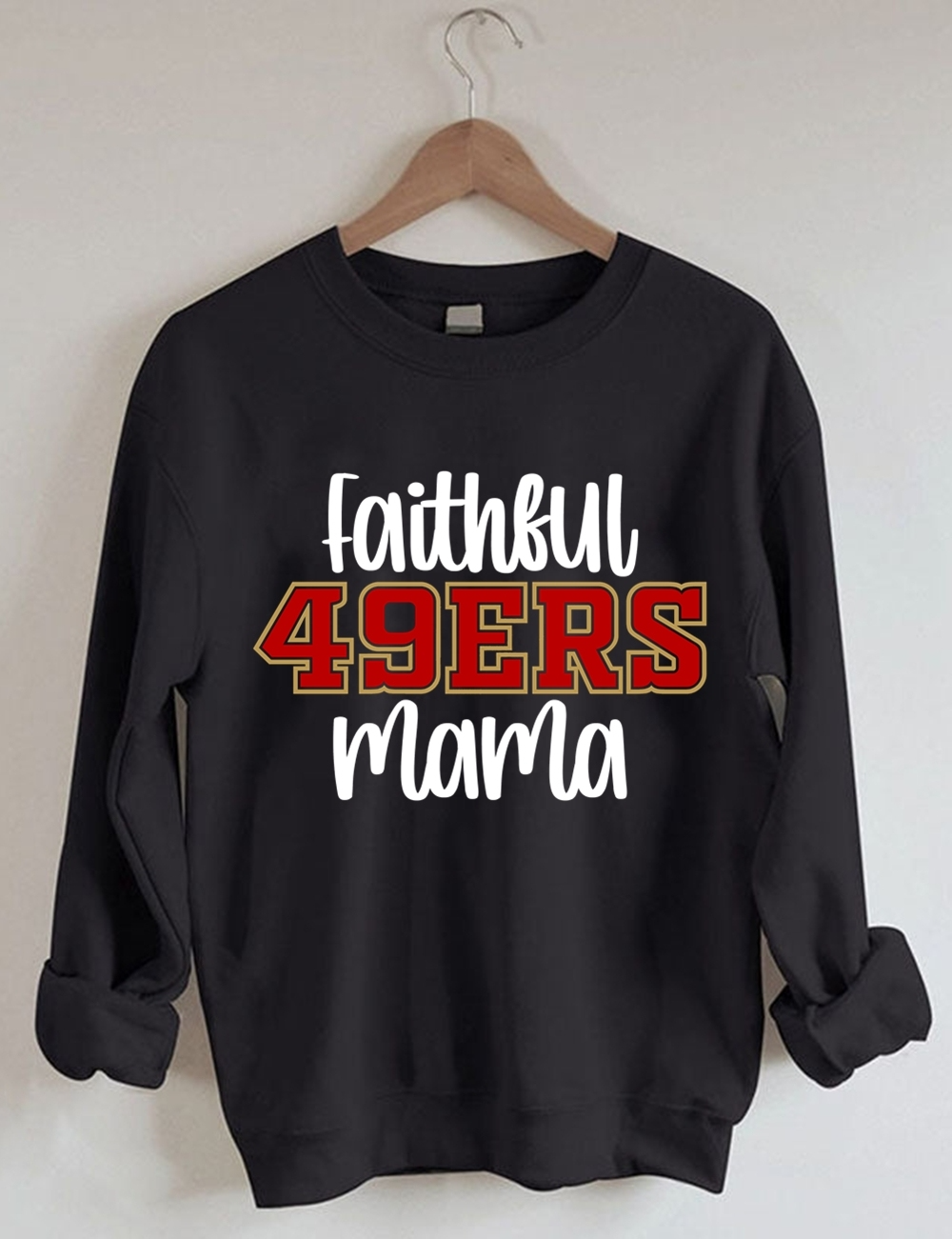 Faithful 49ers Mama Football Unisex Sweatshirt Black