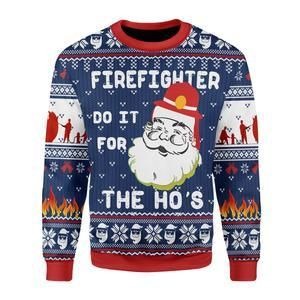 Firefighter Do It For The Hoâs Ugly Christmas Sweater