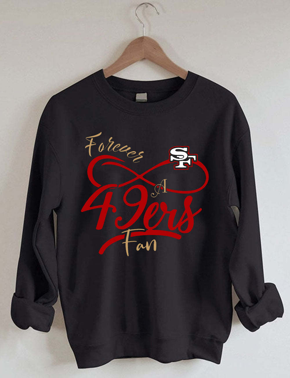 Forever A 49ers Fan Football Unisex Sweatshirt Black