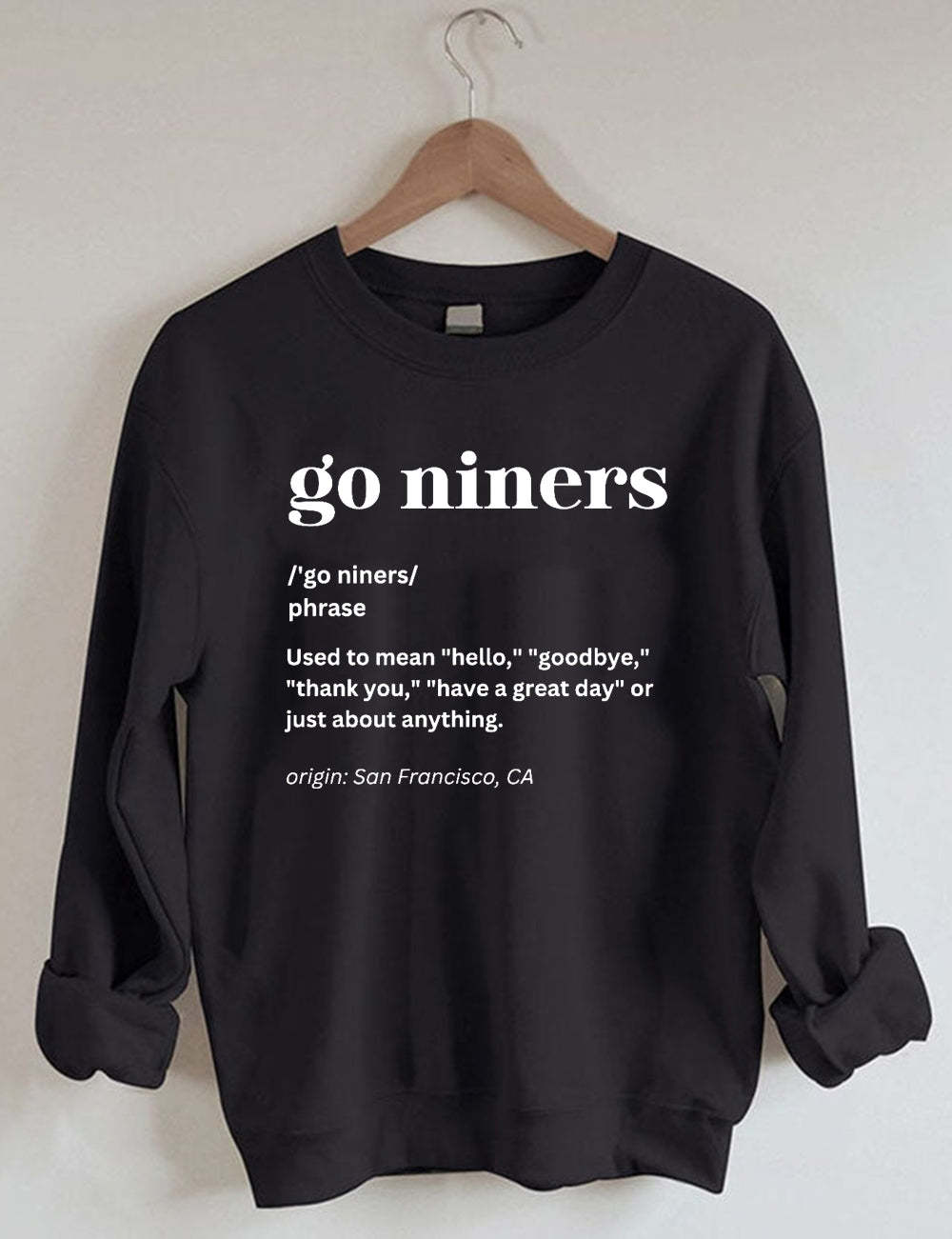 Go Niners Definition San Francisco 49ers Unisex Sweatshirt Black