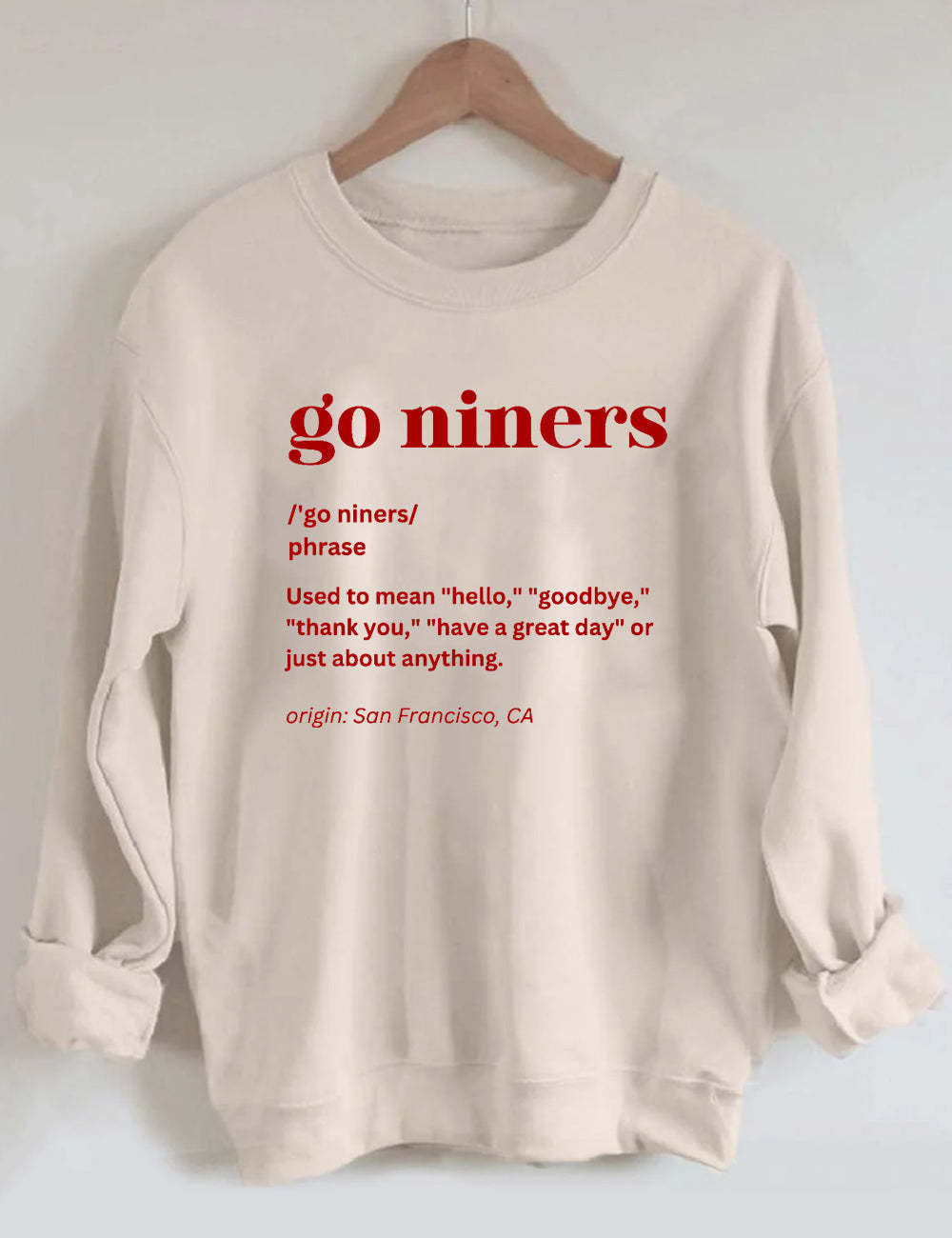 Go Niners Definition San Francisco 49ers Unisex Sweatshirt Sand