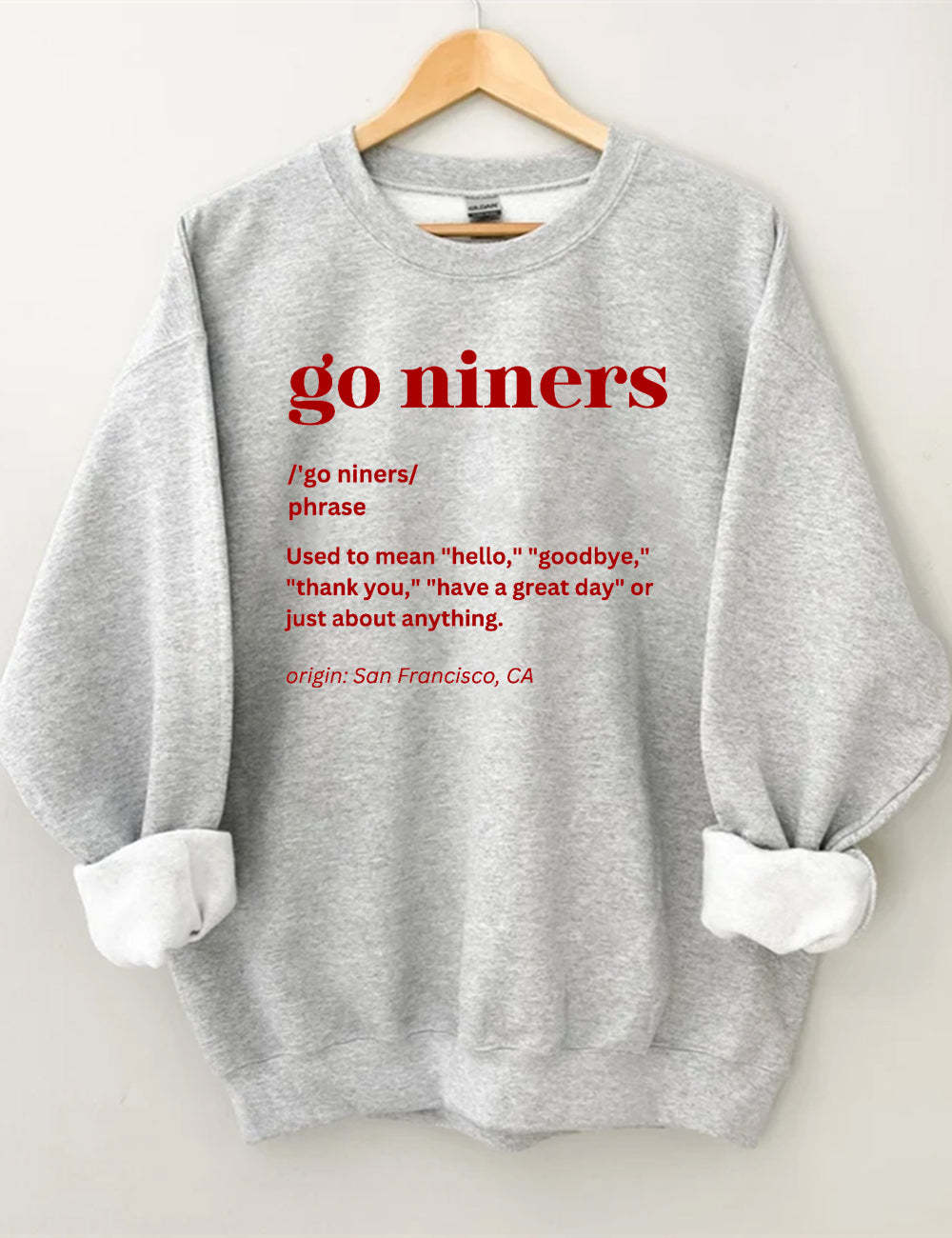 Go Niners Definition San Francisco 49ers Unisex Sweatshirt Sport Grey