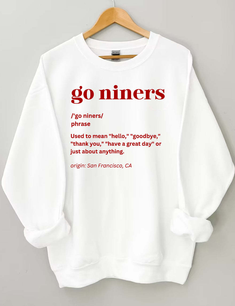 Go Niners Definition San Francisco 49ers Unisex Sweatshirt White