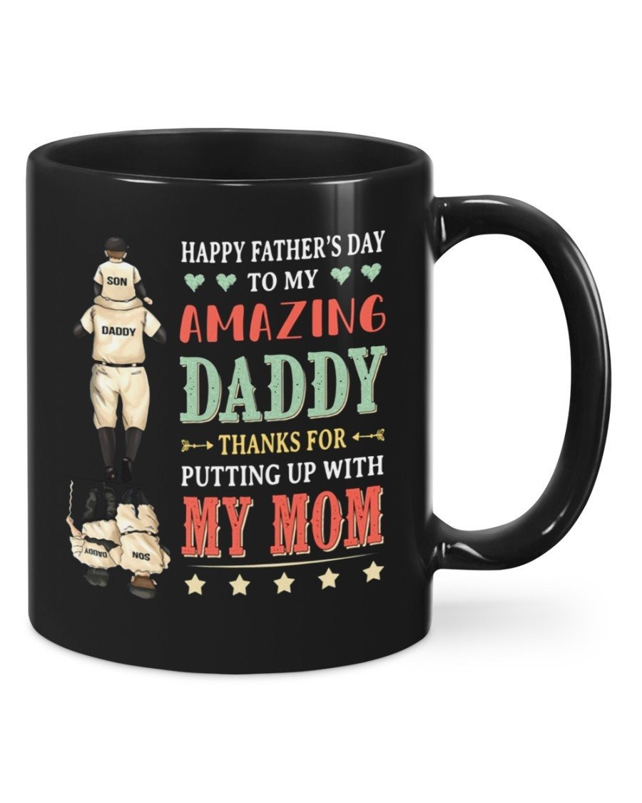 HAPPY FATHER'S DAY TO MY AMAZING DADDY THANKS FOR PUTTING UP WITH MY MOM BLACK MUGS CERAMIC MUG BEST GIFTS FOR DAD FROM SON FATHER'S DAY 11 OZ 15 OZ COFFEE MUG