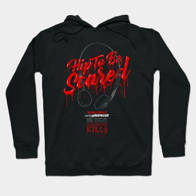 Hip To Be Scared Hoodie