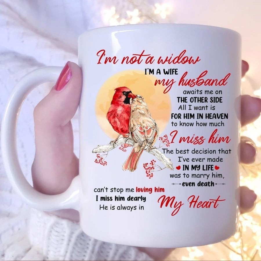 I'M NOT A WIDOW I'M A WIFE MY HUSBAND AWAITS ME ON THE OTHER SIDE MUG, TO MY HUSBAND IN HEAVEN MUG, MEMORIAL GIFT