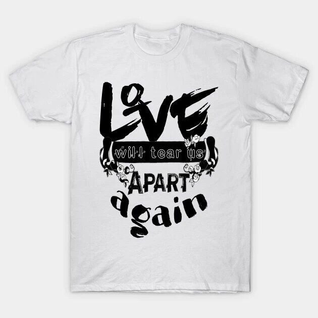 Joy Division Love Will Tear Us Apart Again Closer 1980 Classic T-Shirt