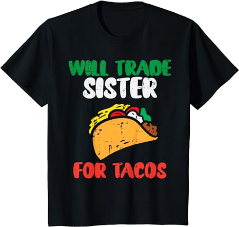 Kids Will Trade Sister For Tacos Toddler Boys Cinco De Mayo Kids T-Shirt
