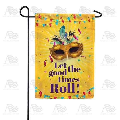 Let The Good Times Roll! Double Sided Garden Flag