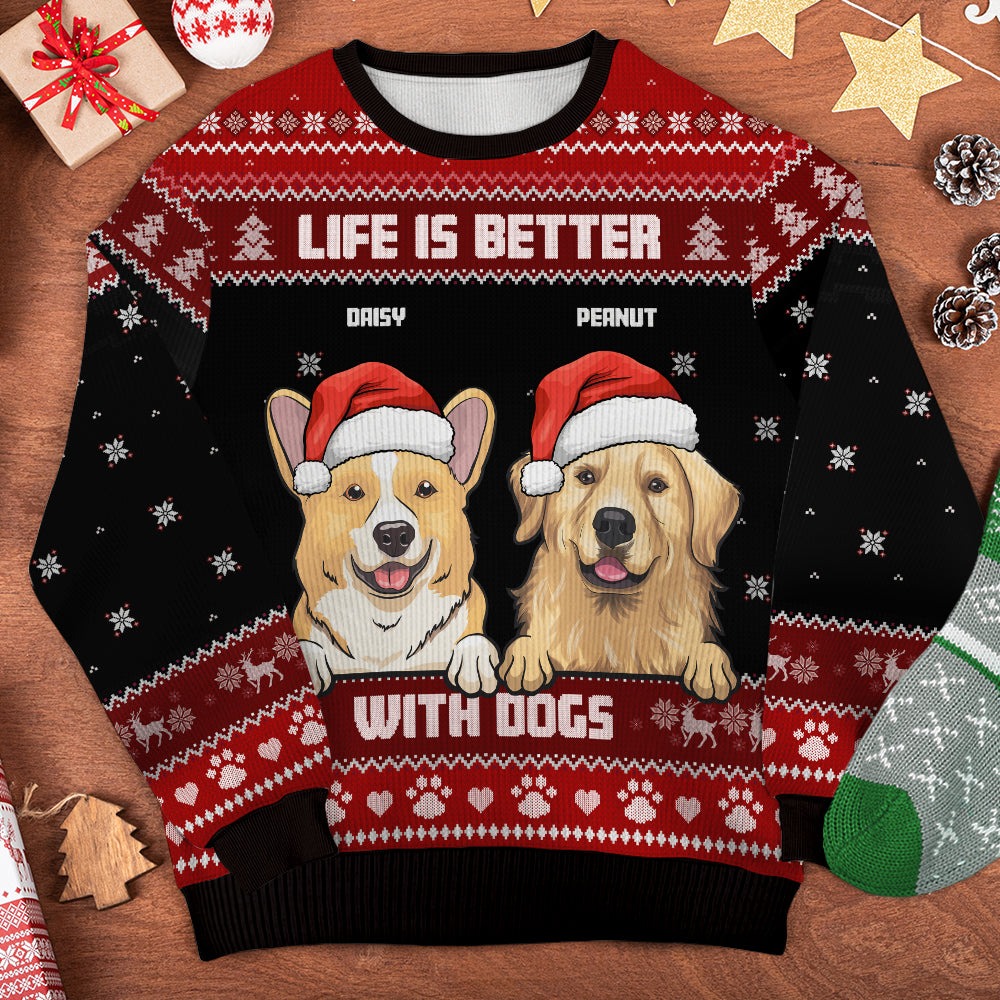 Life Is Better With Dogs - Personalized Custom Unisex Ugly Christmas Sweatshirt, Wool Sweatshirt, All-Over-Print Sweatshirt - Gift For Dog Lovers, Pet Lovers, Christmas Gift