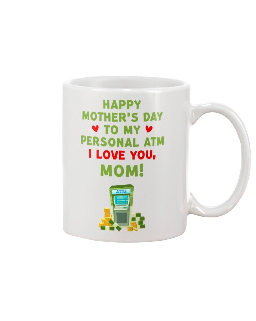 MOM MUG HAPPY MOTHER'S DAY TO MY PERSONAL ATM FUNNY GIFTS TO WONDERFUL MOTHER TEA MUG CERAMIC MUG