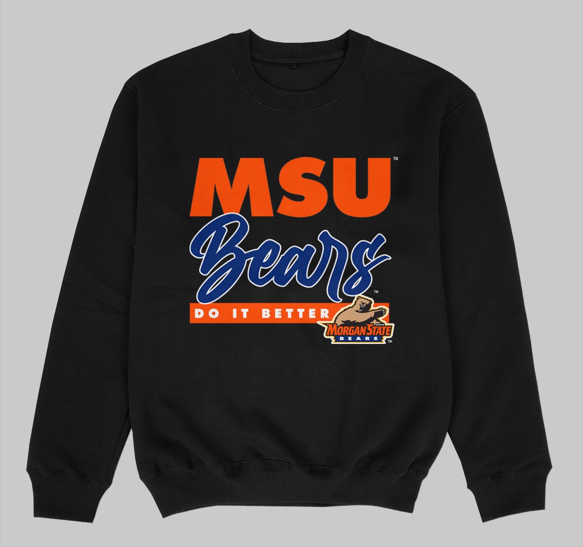 MORGAN STATE DOES IT BETTER SWEATSHIRTS BLACK COLOR