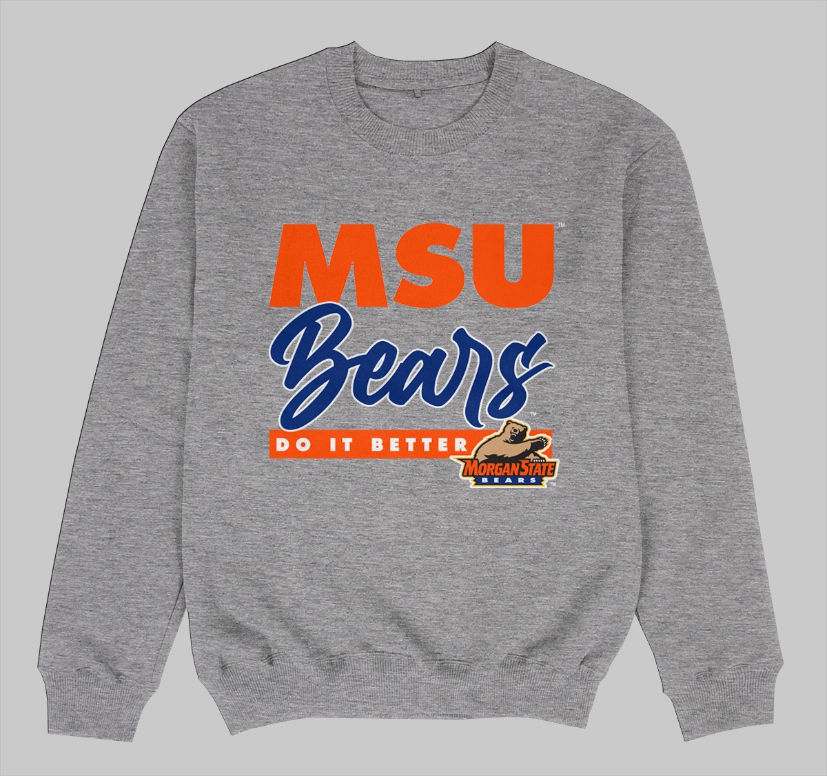 MORGAN STATE DOES IT BETTER SWEATSHIRTS GREY COLOR