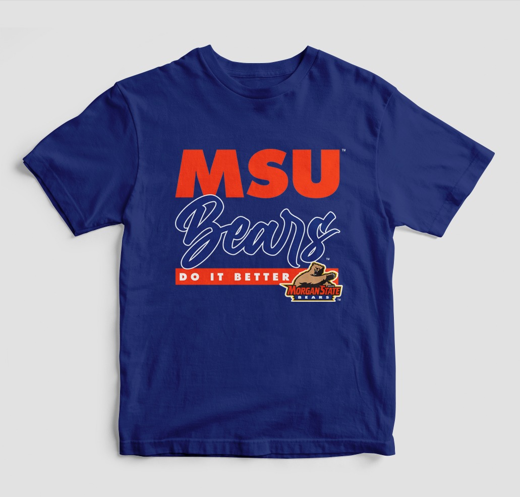 MORGAN STATE DOES IT BETTER T-SHIRT BLUE COLOR