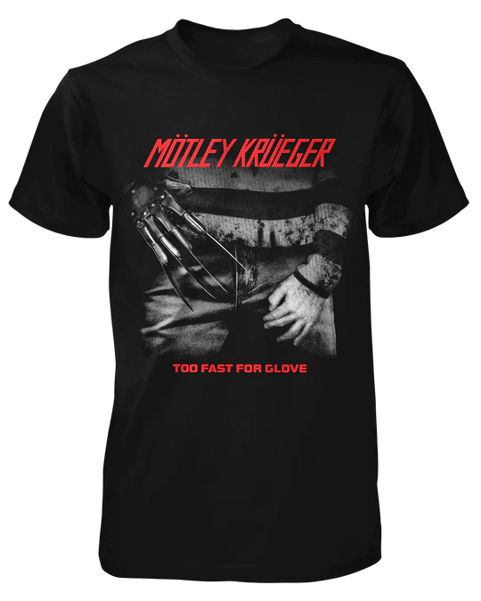 MOTLEY KRUEGER - TOO FAST FOR GLOVE