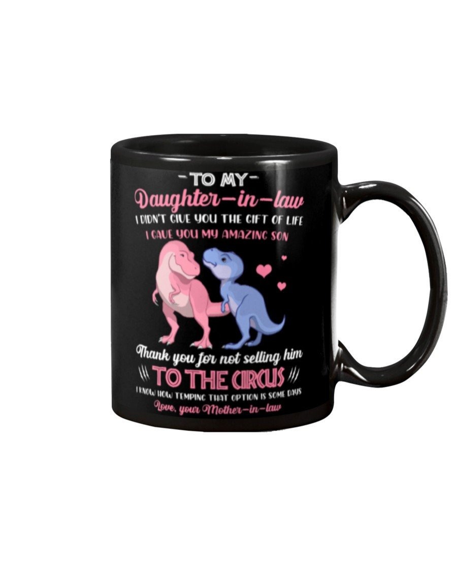 PERSONALIZED CUTE DINOSAUR COUPLE TO MY DAUGHTER IN LAW I DIDN'T GIVE U GIFT OF LIFE COFFEE MUG BLACK MUG