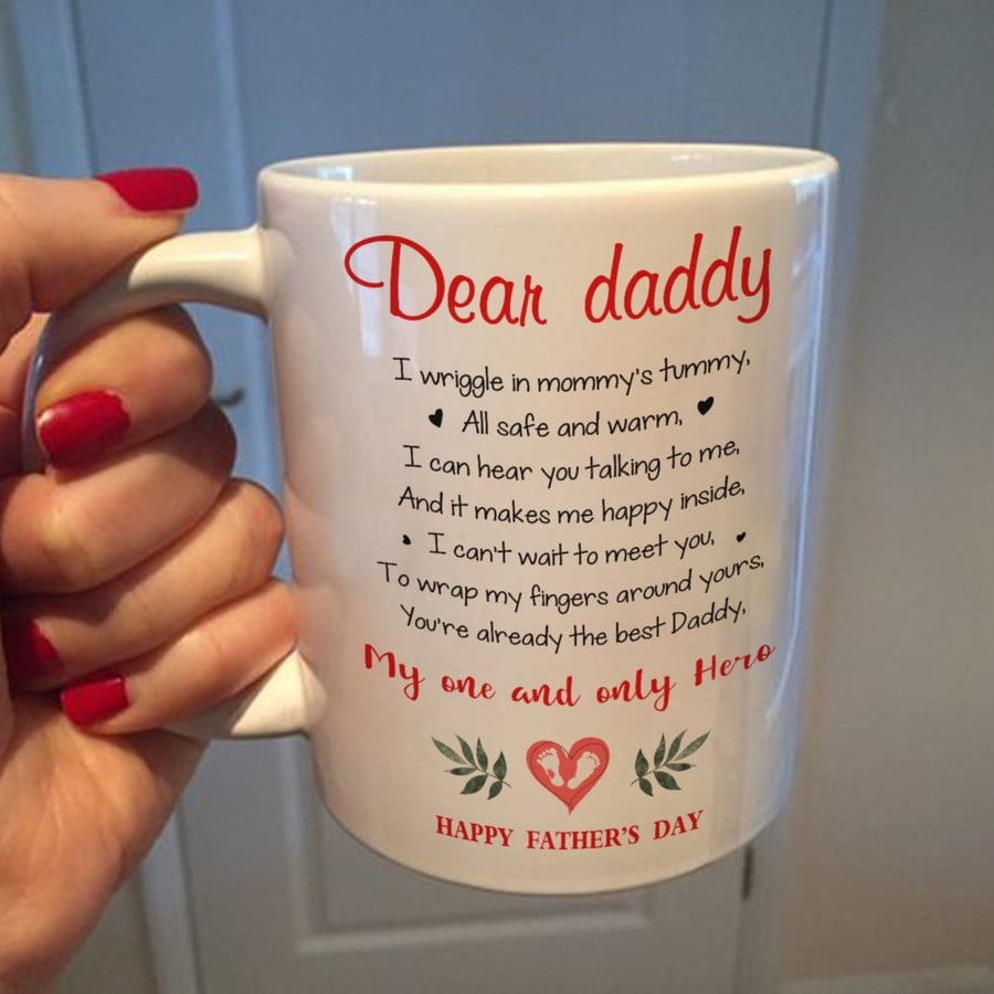 PERSONALIZED DEAR DADDY I WRIGGLE IN MOMMY'S TUMMY TO MY ONE AND ONLY HERO MUG - NEW DAD MUG GIFTS FOR HIM, FATHER'S DAY ,BIRTHDAY, ANNIVERSARY CUSTOMIZED NAME CERAMIC COFFEE MUG 11-15 OZ