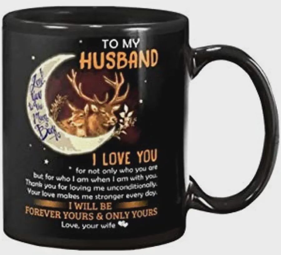 PERSONALIZED DEER TO MY HUSBAND I LOVE YOU FOR NOT ONLY WHO YOU ARE COFFEE MUG TEA MUG