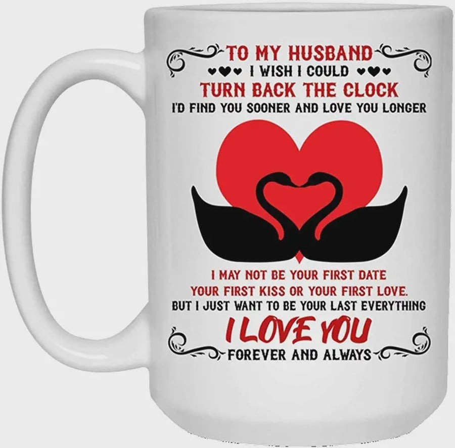 PERSONALIZED HEART SWAN TO MY HUSBAND I WISH I COULD TURN BACK THE CLOCK MUG COFFEE