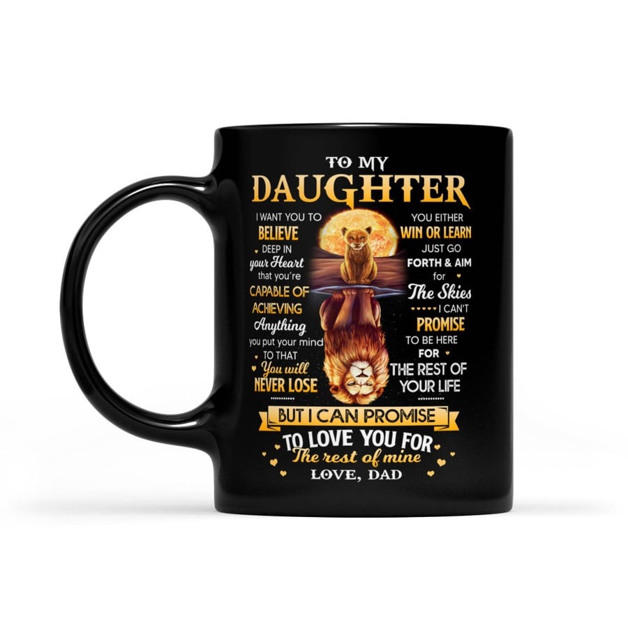 PERSONALIZED LION MOON DAD TO MY DAUGHTER I WANT YOU TO BELIEVE DEEP IN YOUR HEART MUG GIFTS FOR BIRTHDAY, ANNIVERSARY CUSTOMIZED NAME CERAMIC COFFEE MUG 11-15 OZ