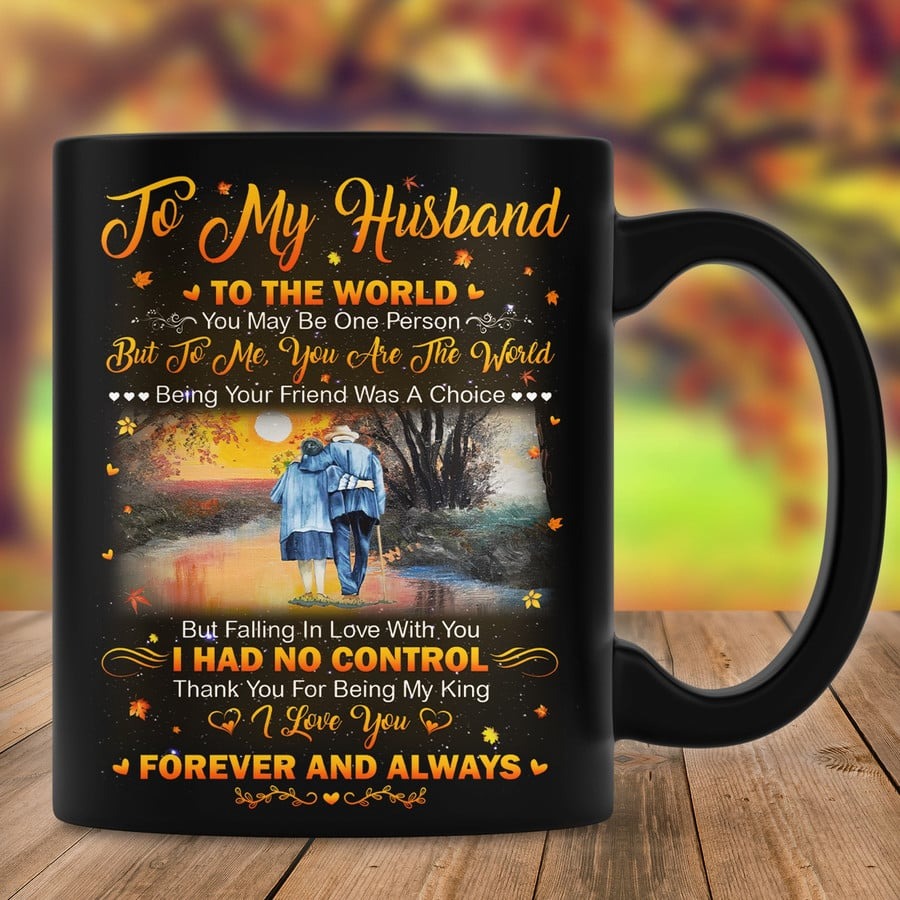 PERSONALIZED MUG TO MY HUSBAND TO THE WORLD YOU MAY BE ONE PERSON MUG, GIFT FOR HUSBAND FROM WIFE, COUPLE MUG, ANNIVERSARY DAY GIFT