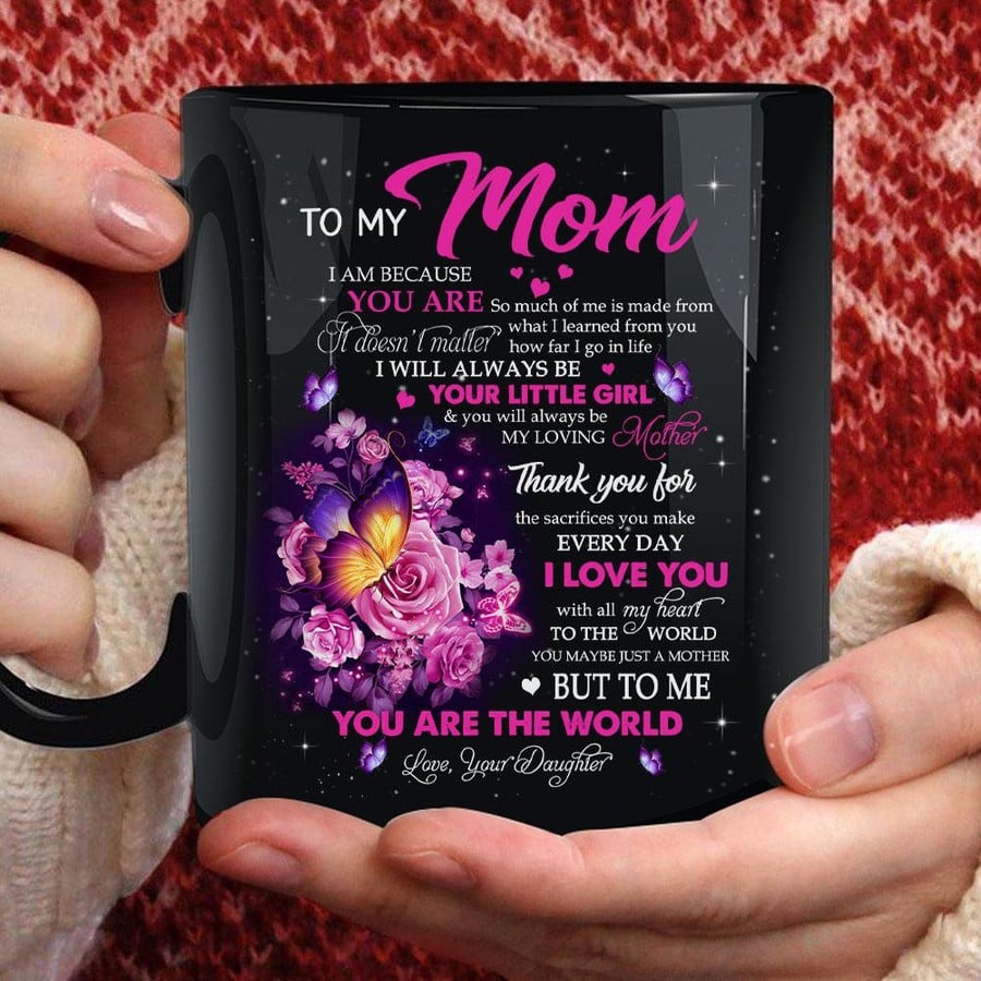 PERSONALIZED MUG TO MY MOTHER MUG BUTTERFLY MUG I AM BECAUSE YOU ARE MUG COFFEE MUG GIFTS FOR MOTHER FROM DAUGHTER SON BEST MOTHER'S DAY MUG GIFTS FOR MOM BIRTHDAY GIFTS