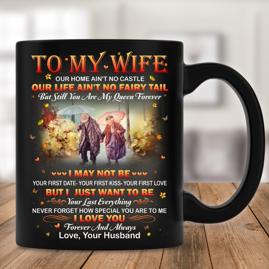 PERSONALIZED MUG TO MY WIFE FROM HUSBAND MUG FOR COUPLE ON ANNIVERSARY VALENTINE DAY GIFTS FOR HER I JUST WANT TO BE YOUR LAST EVERYTHING CUSTOM NAME